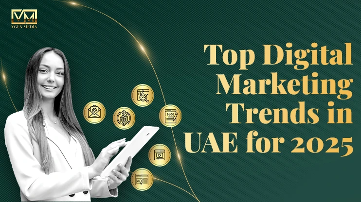 Top Digital Marketing Trends in UAE for 2025